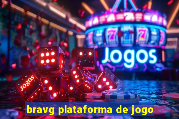 bravg plataforma de jogo